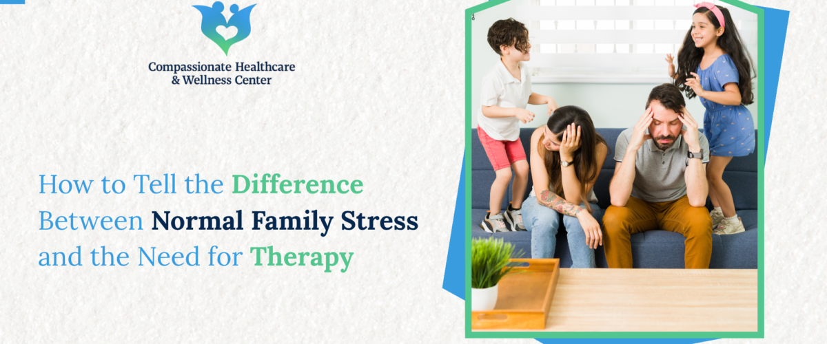 How to Tell the Difference Between Normal Family Stress and the Need for Therapy